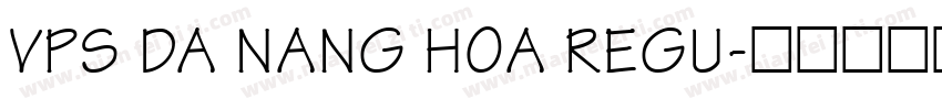 VPS Da Nang Hoa Regu字体转换